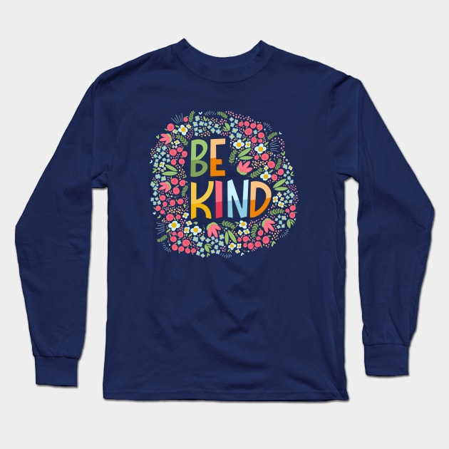 Be kind, flowers Long Sleeve T-Shirt by Valeria Frustaci 